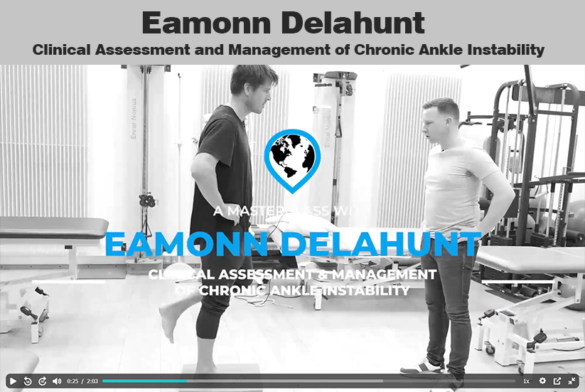 Eamonn Delahunt - Clinical Assessment and Management of Chronic Ankle Instability